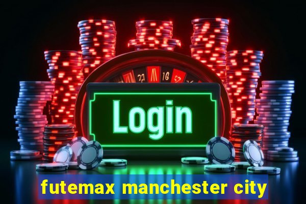 futemax manchester city